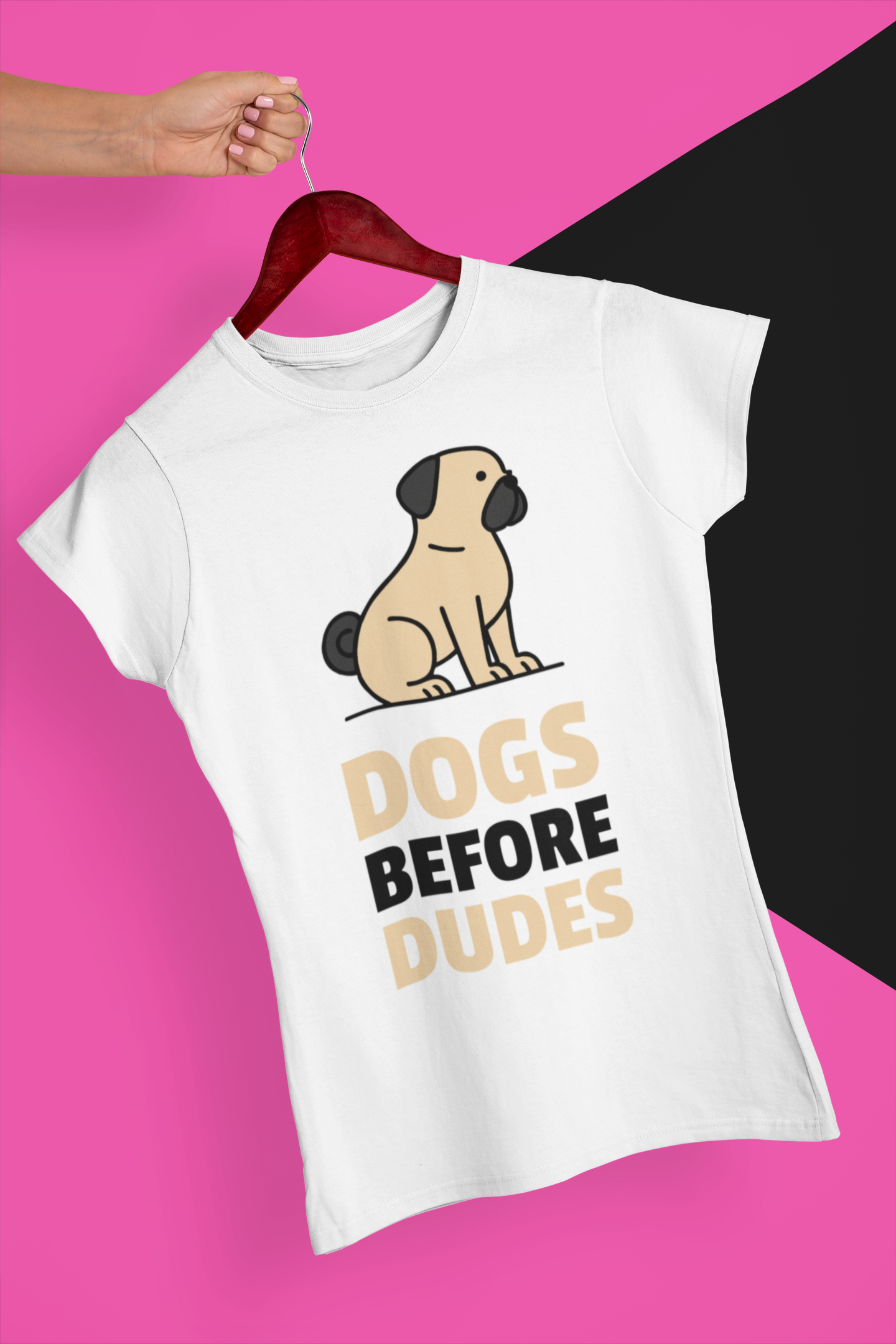 DOGS BEFORE DUDES - PUG