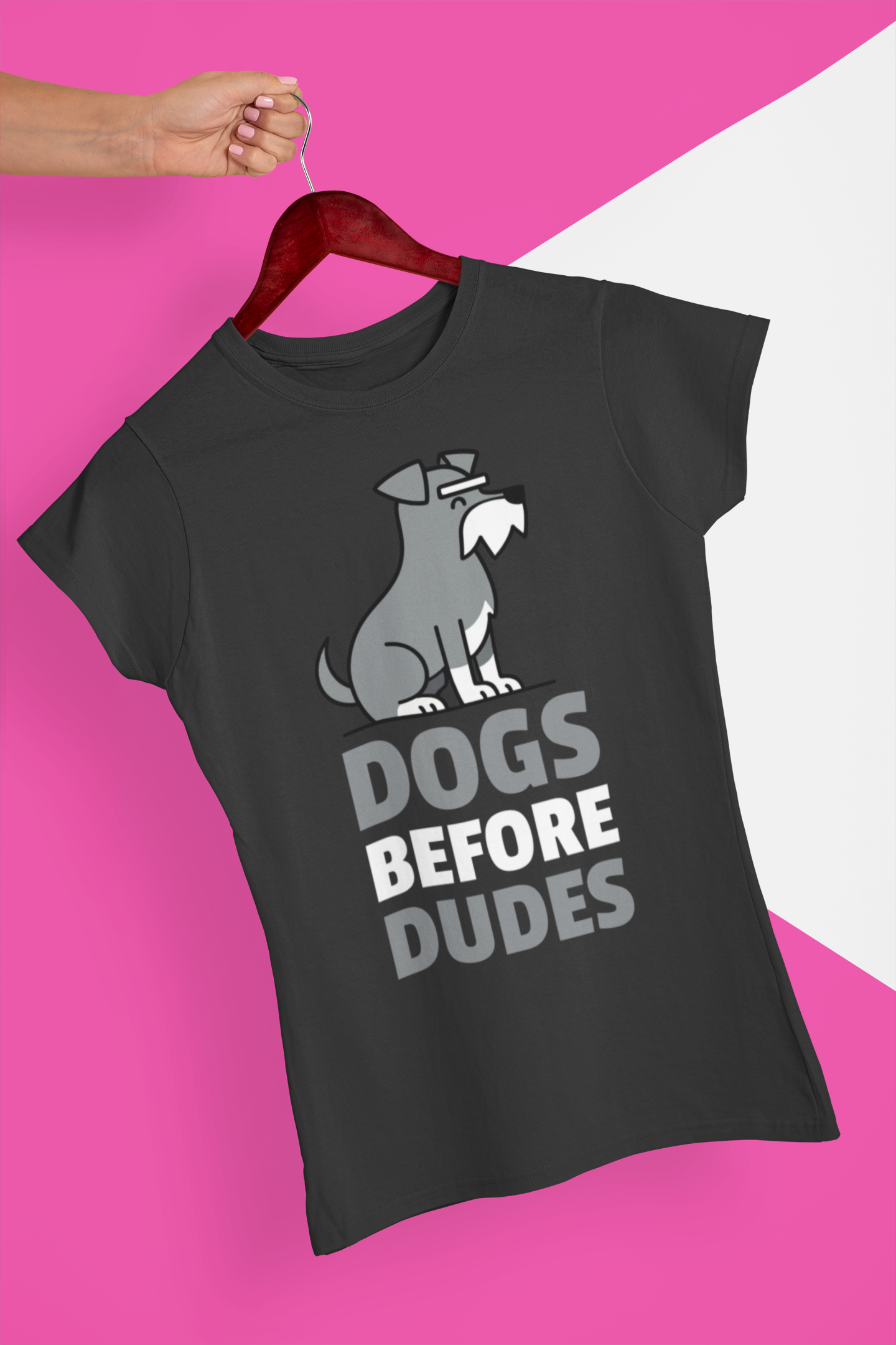 DOGS BEFORE DUDES - SCHNAUZER