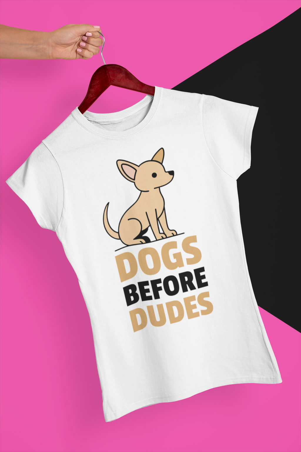 DOGS BEFORE DUDES - CHIHUAHUA