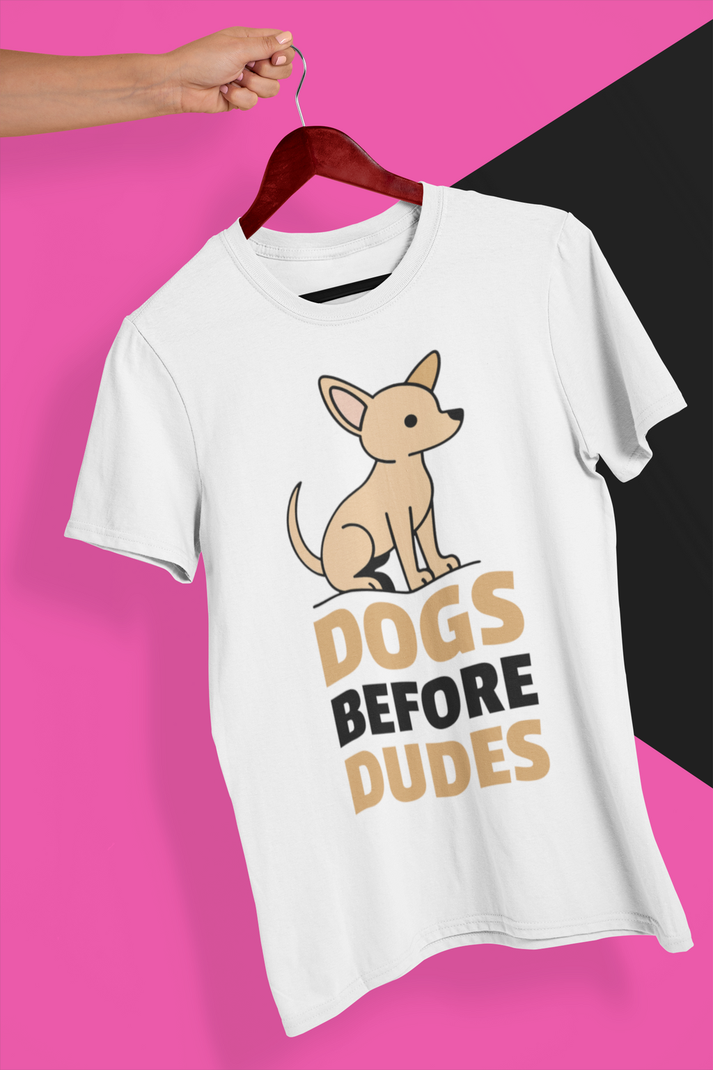 DOGS BEFORE DUDES - CHIHUAHUA