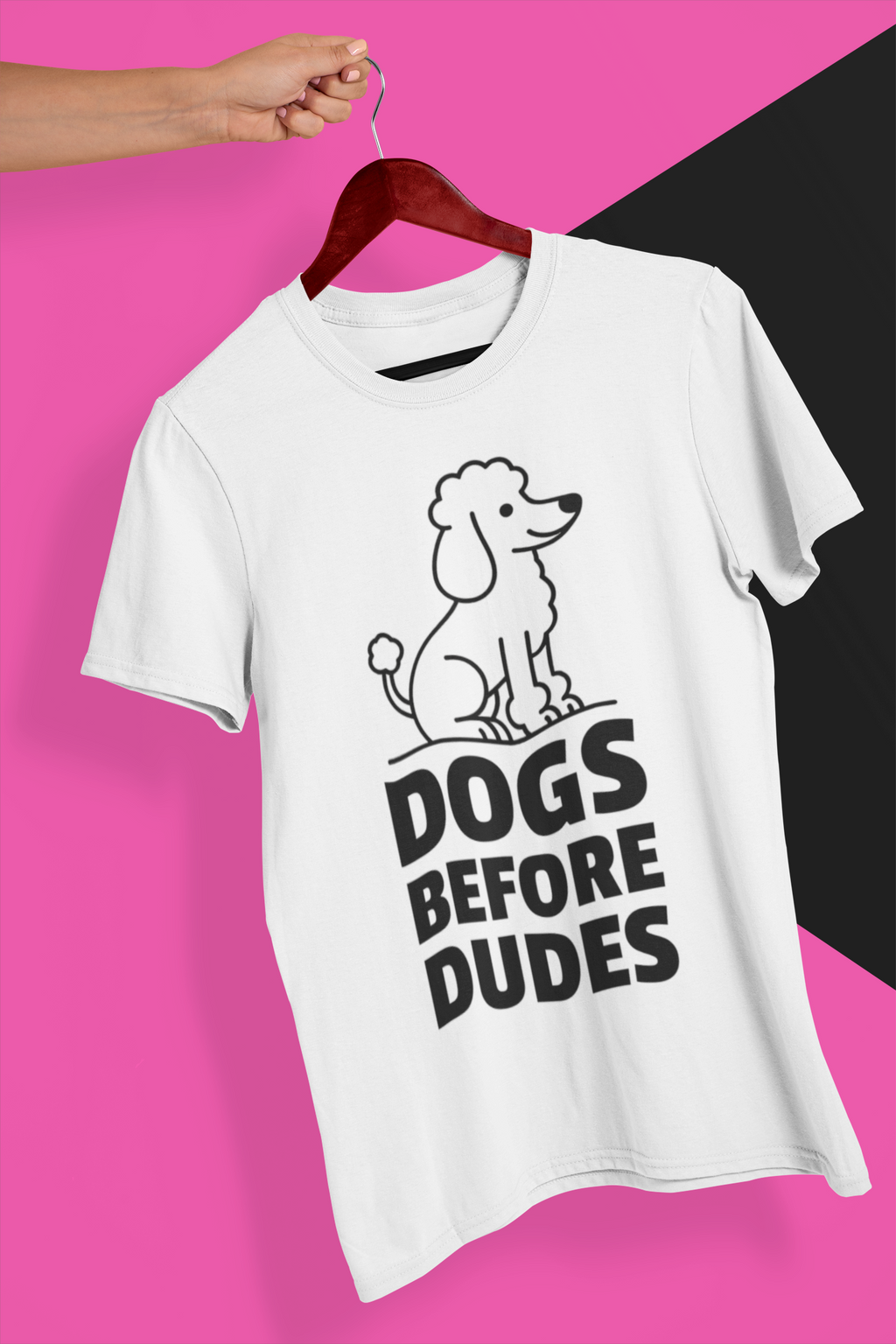 DOGS BEFORE DUDES - POODLE