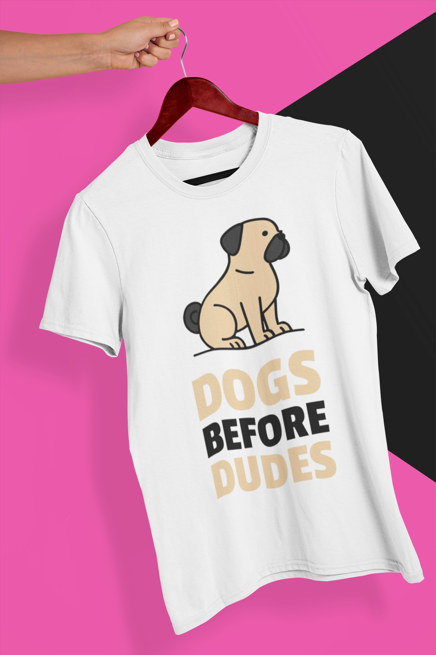 DOGS BEFORE DUDES - PUG